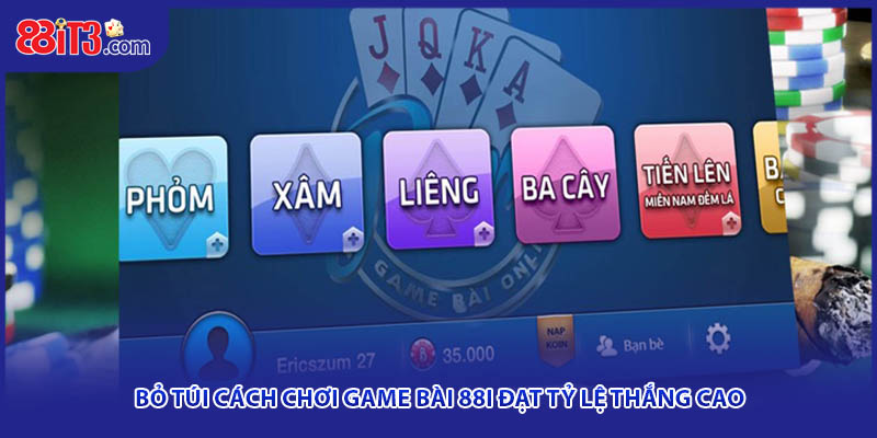 Bỏ túi cách chơi game bài 88i đạt tỷ lệ thắng cao