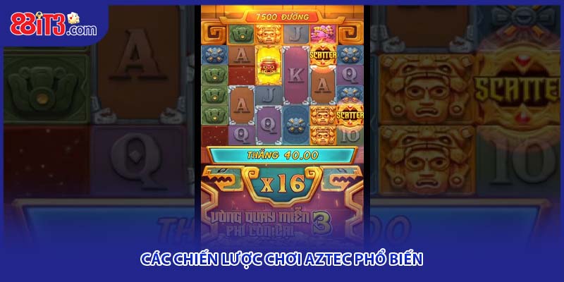 Các chiến lược chơi Aztec phổ biến
