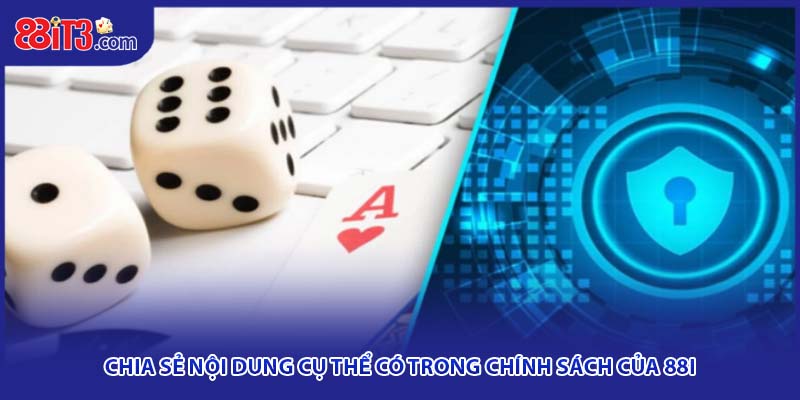 Chia sẻ nội dung cụ thể có trong chính sách của 88i