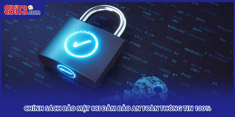 Chính Sách Bảo Mật 88i Đảm Bảo An Toàn Thông Tin 100%