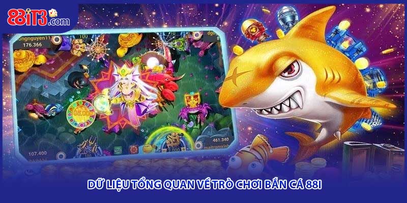 Dữ liệu tổng quan về trò chơi bắn cá 88i