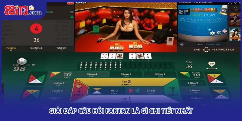 Giải đáp câu hỏi Fantan là gì chi tiết nhất