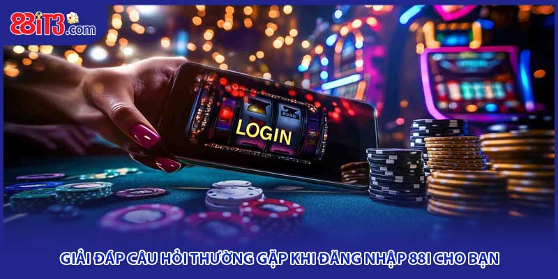 Giải đáp câu hỏi thường gặp khi đăng nhập 88i cho bạn