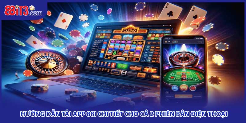  Hướng dẫn tải app 88i chi tiết cho cả 2 phiên bản điện thoại