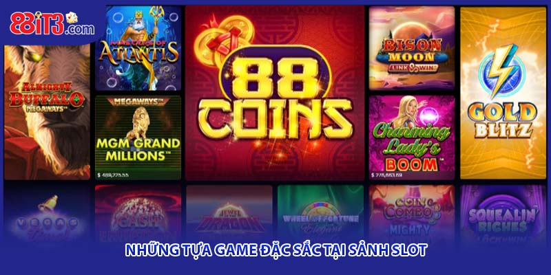 Những tựa game đặc sắc tại sảnh slot