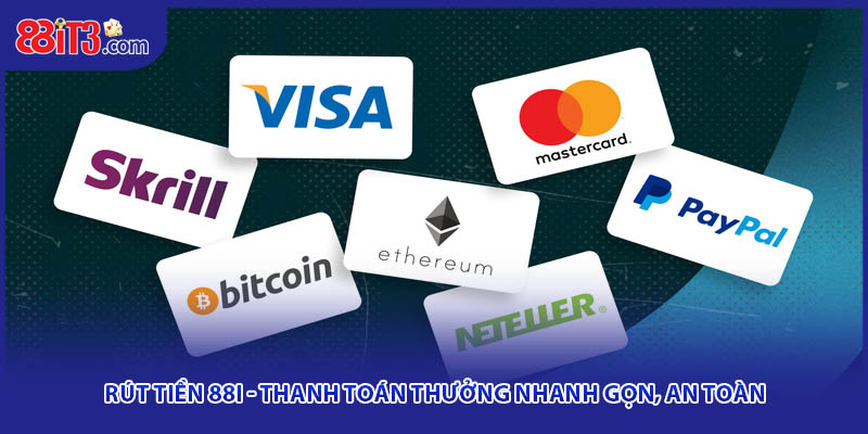 Rút Tiền 88i - Thanh Toán Thưởng Nhanh Gọn, An Toàn